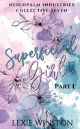 Superficial Girl - Part 1