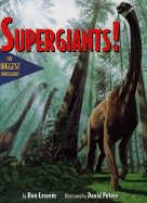 Supergiants!: The Biggest Dionsaurs - Lessem, Don, and Coria, Rodolfo