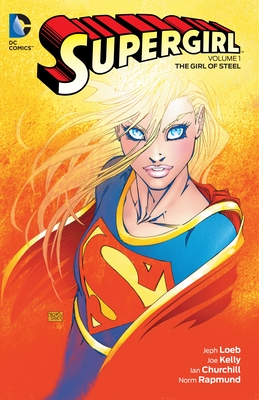 Supergirl Vol. 1: The Girl of Steel - Loeb, Jeph