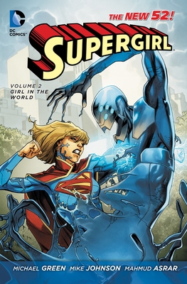 Supergirl Vol. 2: Girl in the World (The New 52) - Green, Michael, and Johnson, Mike
