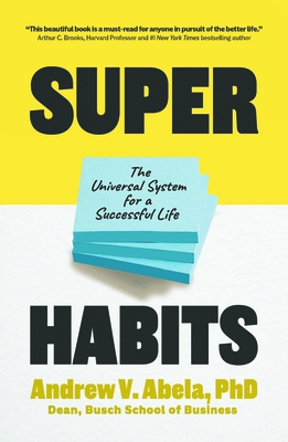 Superhabits: The Universal System for a Successful Life - Abela, Andrew V