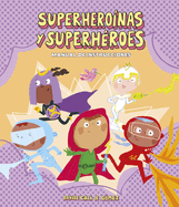 Superheronas Y Superhroes. Manual de Instrucciones