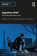 Superhero Grief: The Transformative Power of Loss
