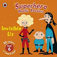 Superhero Phonic Readers: Invisible Liz (Level 6)