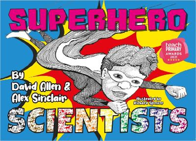 Superhero Scientists - Allen, David, and Sinclair, Alex