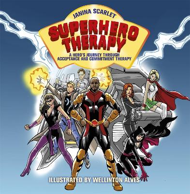Superhero Therapy: A Hero's Journey through Acceptance and Commitment Therapy - Scarlet, Janina, Dr.