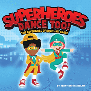 Superheroes Dance Too: The Adventures Of Boom And Snare