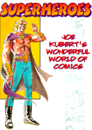 Superheroes: Joe Kubert's Wonderful World of Comics