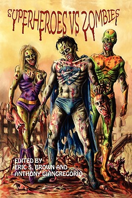 Superheroes vs. Zombies - Giangregorio, Anthony, and Brown, Eric S, and Hudson, Kelly M