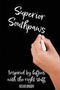 Superior Southpaws: Inspired by Lefties with the Right Stuff