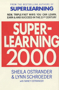 Superlearning 2000: New Triple-fast Ways You Can Learn, Earn and Succeed in the 21st Century - Ostrander, Sheila, and Schroeder, Lynn