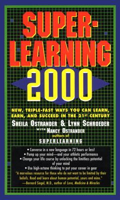 Superlearning 2000: New Triple Fast Ways You Can Learn, Earn, and Succeed in the 21st Century - Schroeder, Lynn, and Ostrander, Sheila, and Ostrander, Nancy