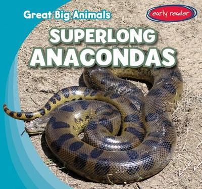 Superlong Anacondas - Jones, Charles M