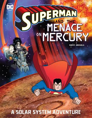 Superman and the Menace on Mercury: A Solar System Adventure - Kort, Steve