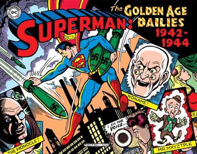 Superman: The Golden Age Newspaper Dailies: 1942-1944 - Siegel, Jerry, and Ellsworth, Whitney