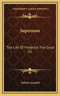 Superman: The Life of Frederick the Great V2