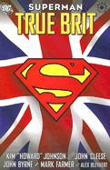 Superman True Brit Sc - Cleese, John, and Johnson, Kim, and Byrne, John (Artist)