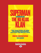 Superman Vs. the Ku Klux Klan: The True Story of How the Iconic Superhero Battled the Men of Hate