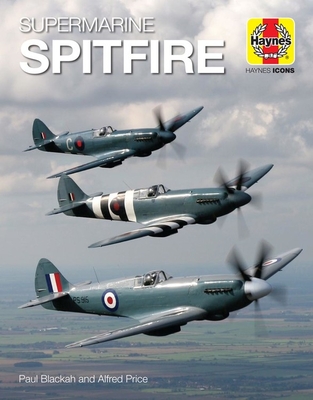 Supermarine Spitfire (Icon): 1936 onwards (all marks) - Price, Alfred, and Blackah, Paul, MBE
