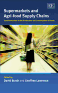 Supermarkets and Agri-Food Supply Chains: Transformations in the Production and Consumption of Foods - Burch, David (Editor), and Lawrence, Geoffrey (Editor)
