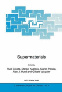 Supermaterials - Cloots, Rudi (Editor), and Ausloos, M (Editor), and Pekala, Marek (Editor)
