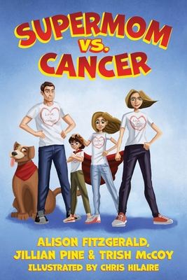 Supermom vs. Cancer - Pine, Jillian, and McCoy, Trish