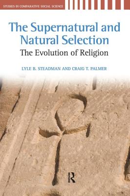 Supernatural and Natural Selection: Religion and Evolutionary Success - Steadman, Lyle B, and Palmer, Craig T