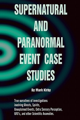 Supernatural and paranormal event case studies - Kirby, Mark