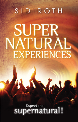 Supernatural Experiences - Roth, Sid