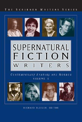 Supernatural Fiction Writers: Contemporary Fantasy and Horror; Volume I and II - Bleiler, Richard (Editor)