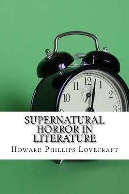 Supernatural Horror in Literature - Lovecraft, Howard Phillips