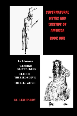 Supernatural Myths and Legends of America: Book One - Hardy, Leo