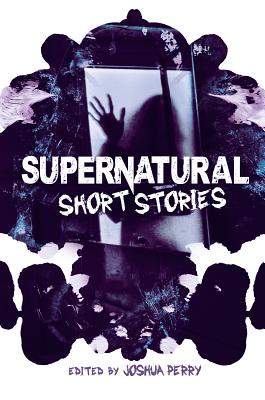 Supernatural Short Stories - Perry, Joshua (Editor), and Machen, Arthur