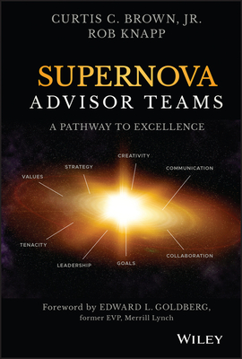 Supernova Advisor Teams: A Pathway to Excellence - Brown, Curtis C., Jr., and Knapp, Robert D.