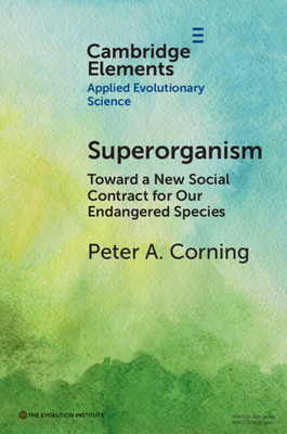 Superorganism: Toward a New Social Contract for Our Endangered Species - Corning, Peter A