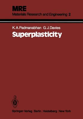 Superplasticity: Mechanical and Structural Aspects, Environmental Effects, Fundamentals and Applications - Padmanabhan, K Anantha, and Davies, G J