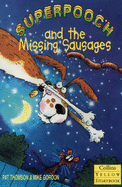 Superpooch and the Missing Sausages - Thomson, Pat