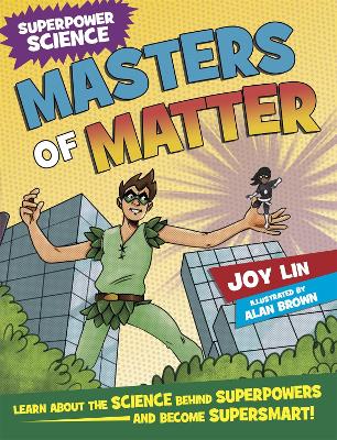 Superpower Science: Masters of Matter - Lin, Joy