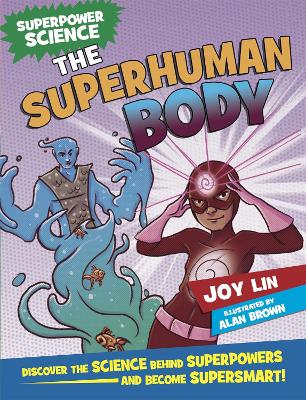 Superpower Science: The Superhuman Body - Lin, Joy