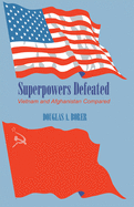 Superpowers Defeated: Vietnam and Afghanistan Compared