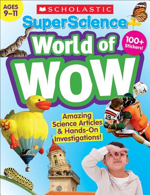 Superscience World of Wow (Ages 9-11) Workbook - Scholastic Teacher Resources, and Scholastic (Editor)