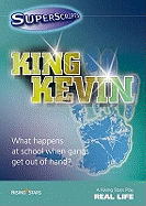 Superscripts Real Life: King Kevin