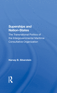 Superships And Nationstates: The Transnational Politics Of The Intergovernmental Maritime Consultative Organization