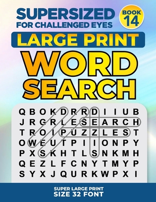 SUPERSIZED FOR CHALLENGED EYES, Book 14: Super Large Print Word Search Puzzles - Porter, Nina