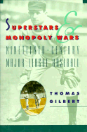 Superstars and Monopoly Wars: Nineteenth-Century Major-League Baseball - Gilbert, Thomas