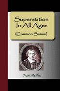 Superstition in All Ages (Common Sense) - Meslier, Jean