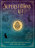 Superstitions Kit: a Magical Journey Through the Mystical World of Myths, Spells, and Legends