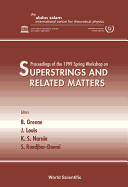 Superstrings and Related Matters - Proceedings of the 1999 Spring Workshop