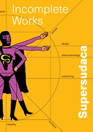 Supersudaca: Incomplete Works
