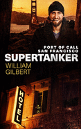 Supertanker Port of Call San Francisco